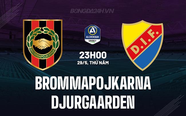 Nhận định Brommapojkarna vs Djurgarden 23h00 ngày 29/5 (VĐQG Thụy Điển 2025)
