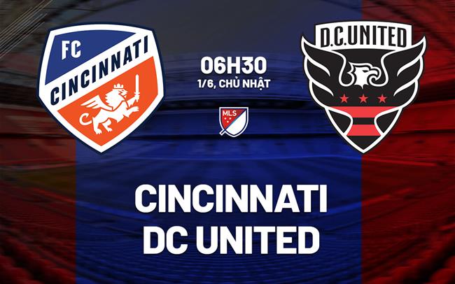 Nhận định bóng đá Cincinnati vs DC United 6h30 ngày 1/6 (Nhà nghề Mỹ 2025)