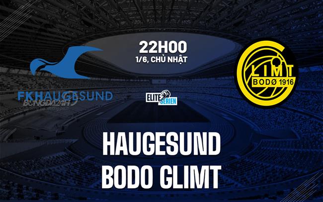 Nhận định bóng đá Haugesund vs Bodo Glimt 22h00 ngày 1/6 (VĐQG Na Uy 2025)