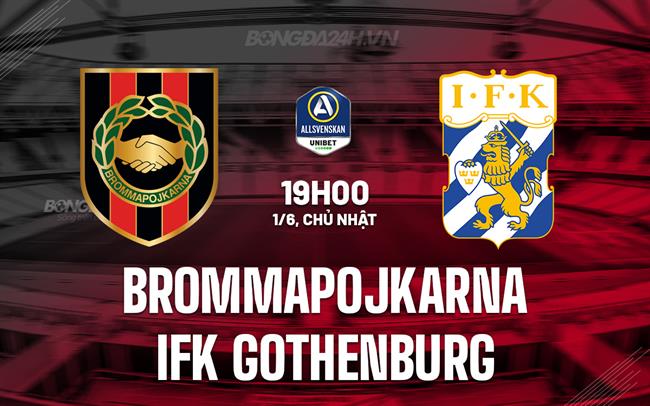 Nhận định Brommapojkarna vs IFK Gothenburg 19h00 ngày 1/6 (VĐQG Thụy Điển 2025)