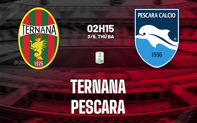 Nhận định Ternana vs Pescara 2h15 ngày 3/6 (Playoff Hạng 2 Italia 2025/26)