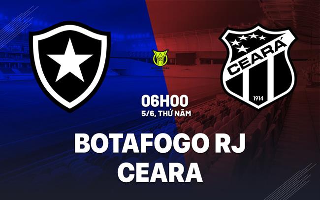 Nhận định bóng đá Botafogo vs Ceara 6h00 ngày 5/6 (VĐQG Brazil 2025)