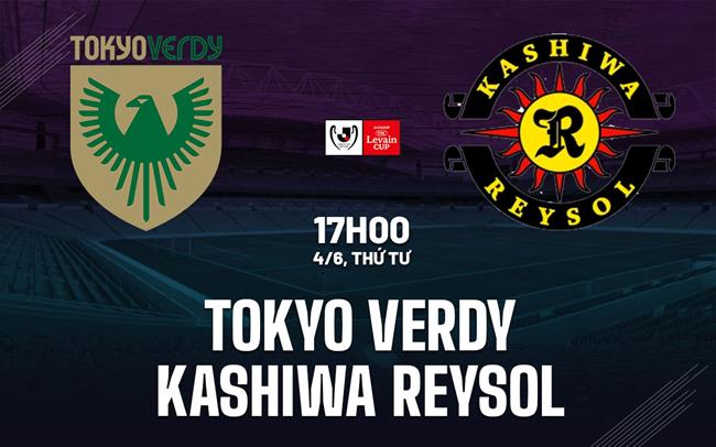 Nhận định Tokyo Verdy vs Kashiwa Reysol 17h00 ngày 4/6 (Cúp Liên đoàn Nhật Bản 2025)
