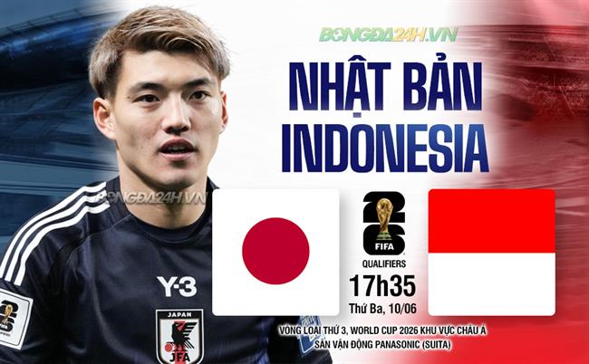 Nhận định Nhật Bản vs Indonesia (17h35 ngày 10/6): Chờ đợi bất ngờ