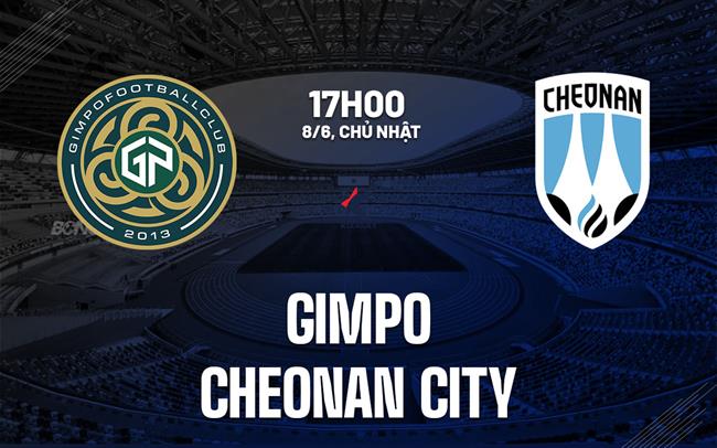 Nhận định Gimpo vs Cheonan City 17h00 ngày 8/6 (Hạng 2 Hàn Quốc 2025)