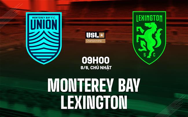 Nhận định Monterey Bay vs Lexington 9h00 ngày 8/6 (Hạng nhất Mỹ 2025)