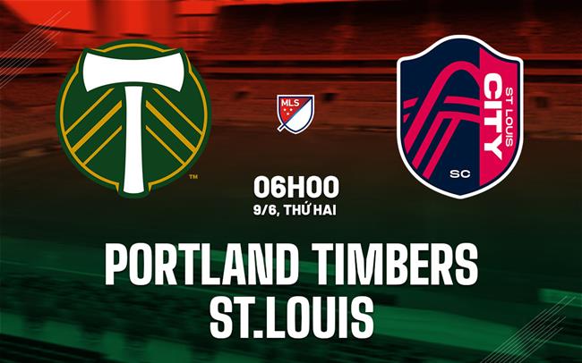 Nhận định Portland Timbers vs St.Louis 6h00 ngày 9/6 (Nhà nghề Mỹ 2025)