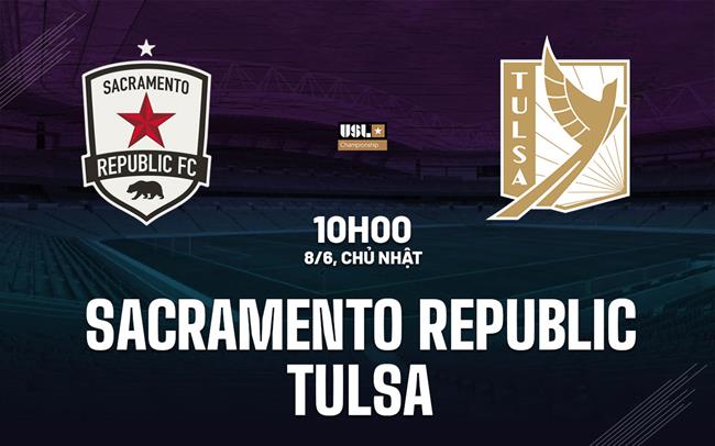 Nhận định Sacramento Republic vs Tulsa 10h00 ngày 8/6 (Hạng nhất Mỹ 2025)