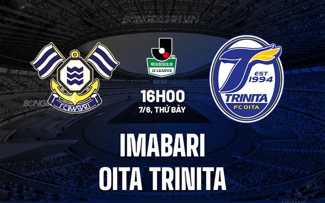 Nhận định Imabari vs Oita Trinita 16h00 ngày 7/6 (Hạng 2 Nhật Bản 2025)