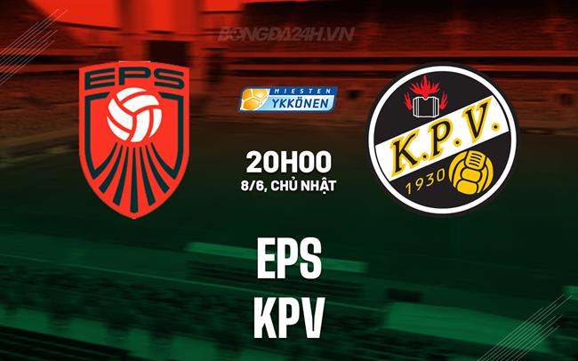 Nhận định EPS vs KPV 20h00 ngày 8/6 (Hạng 3 Phần Lan 2025)