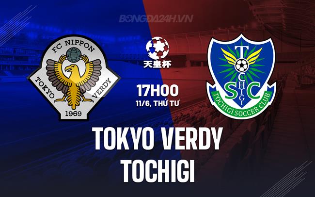 Nhận định Tokyo Verdy vs Tochigi 17h00 ngày 11/6 (Cúp Nhật Hoàng 2025)