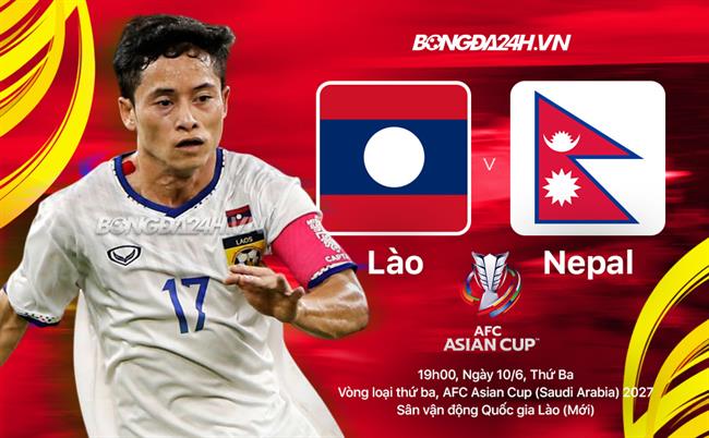 Nhận định Lào vs Nepal (19h00 ngày 10/6): Hi vọng nào cho chủ nhà?