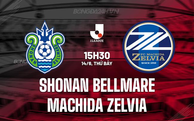 Nhận định Shonan Bellmare vs Machida Zelvia 15h30 ngày 14/6 (VĐQG Nhật Bản 2025)