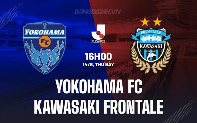 Nhận định Yokohama FC vs Kawasaki Frontale 16h00 ngày 14/6 (VĐQG Nhật Bản 2025)