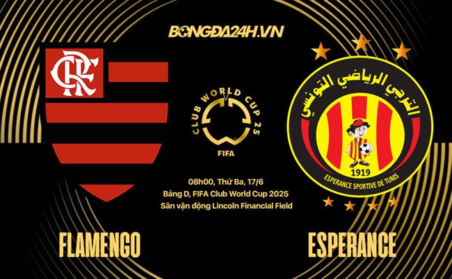 Nhận định bóng đá Flamengo vs Esperance 8h00 ngày 17/6 (FIFA Club World Cup 2025)