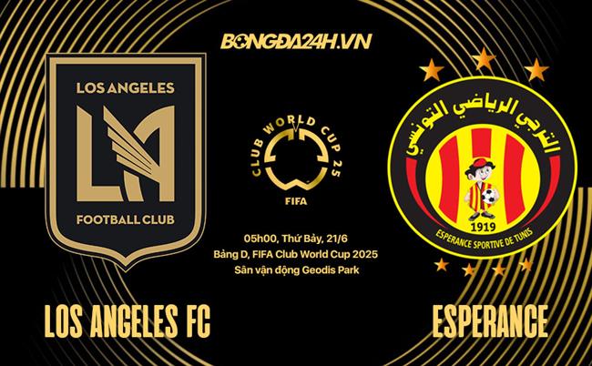 Nhận định Los Angeles FC vs Esperance 5h00 ngày 21/6 (FIFA Club World Cup 2025)