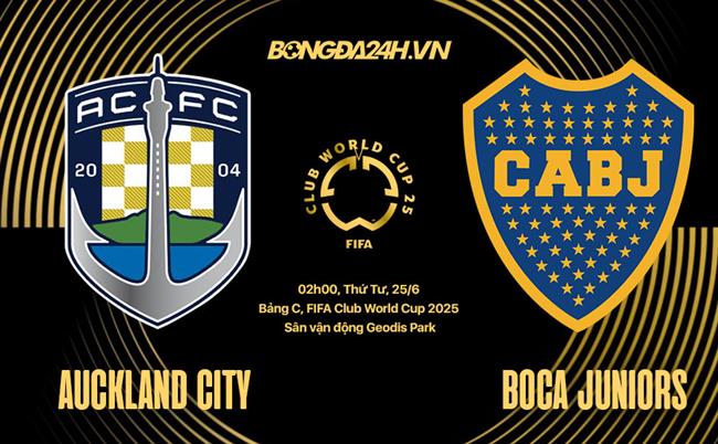 Nhận định Auckland City vs Boca Juniors 2h00 ngày 25/6 (FIFA Club World Cup 2025)