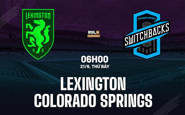 Nhận định Lexington vs Colorado Springs Switchbacks 6h00 ngày 21/6 (Hạng nhất Mỹ 2025)