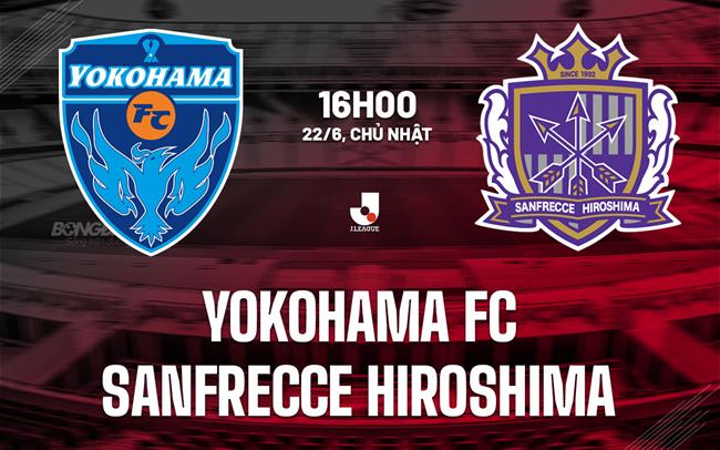 Nhận định Yokohama FC vs Sanfrecce Hiroshima 16h00 ngày 22/6 (VĐQG Nhật Bản 2025)