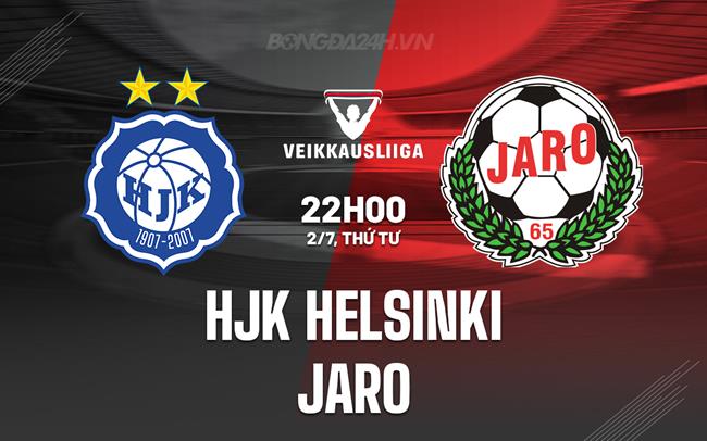 Nhận định HJK Helsinki vs Jaro 22h00 ngày 2/7 (VĐQG Phần Lan 2025)
