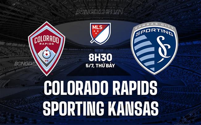 Nhận định Colorado Rapids vs Sporting Kansas 8h30 ngày 5/7 (Nhà nghề Mỹ 2025)