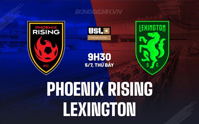 Nhận định Phoenix Rising vs Lexington 9h30 ngày 5/7 (Hạng nhất Mỹ 2025)