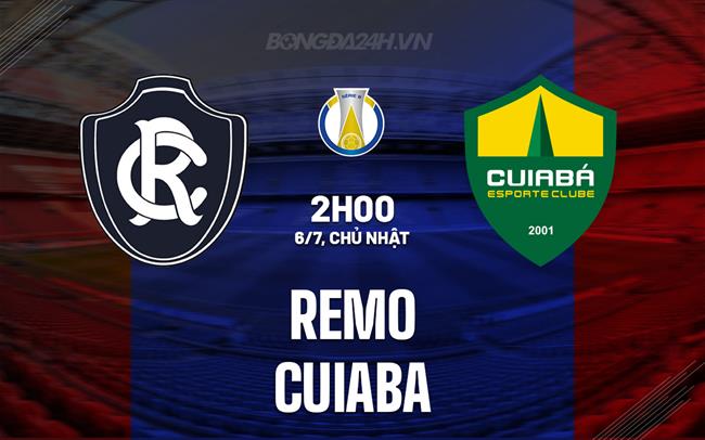 Nhận định bóng đá Remo vs Cuiaba 2h00 ngày 6/7 (Hạng 2 Brazil 2025)