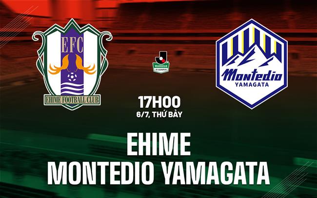 Nhận định Ehime vs Montedio Yamagata 17h00 ngày 6/7 (Hạng 2 Nhật Bản 2025)