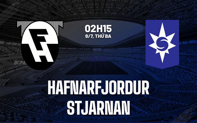Nhận định bóng đá Hafnarfjordur vs Stjarnan 2h15 ngày 8/7 (VĐQG Iceland 2025)
