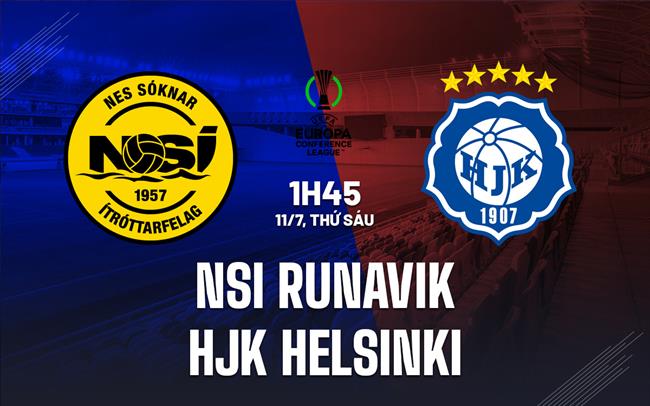 Nhận định NSI Runavik vs HJK Helsinki 1h45 ngày 11/7 (Conference League 2025/26)