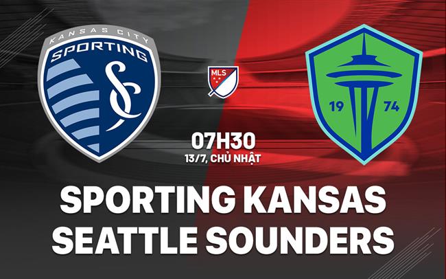 Nhận định Sporting Kansas vs Seattle Sounders 7h30 ngày 13/7 (Nhà nghề Mỹ 2025)