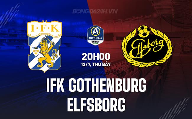 Nhận định IFK Gothenburg vs Elfsborg 20h00 ngày 12/7 (VĐQG Thụy Điển 2025)