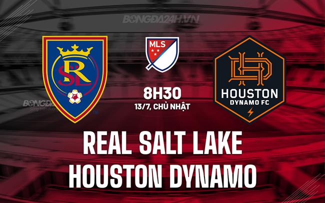 Nhận định Real Salt Lake vs Houston Dynamo 8h30 ngày 13/7 (Nhà nghề Mỹ 2025)