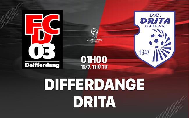 Nhận định Differdange vs Drita Gjilan 1h00 ngày 16/7 (UEFA Champions League 2025/26)