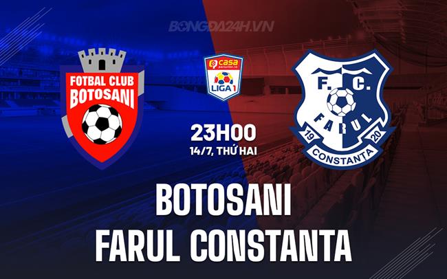 Nhận định Botosani vs Farul Constanta 23h00 ngày 14/7 (VĐQG Romania 2025/26)