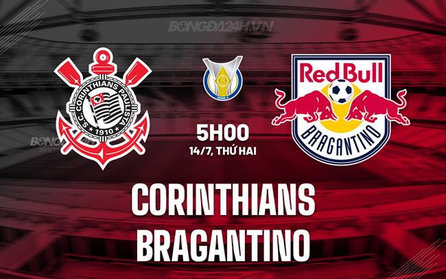 Nhận định bóng đá Corinthians vs Bragantino 5h00 ngày 14/7 (VĐQG Brazil 2025)