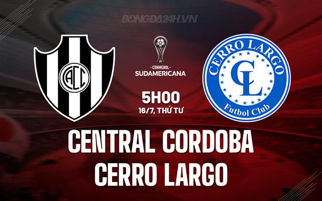 Nhận định Central Cordoba vs Cerro Largo 5h00 ngày 16/7 (Copa Sudamericana 2025)