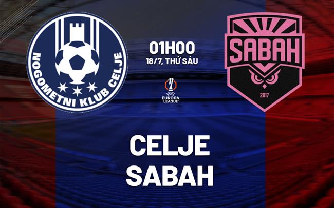 Nhận định bóng đá Celje vs Sabah 1h00 ngày 18/7 (Europa League 2025/26)