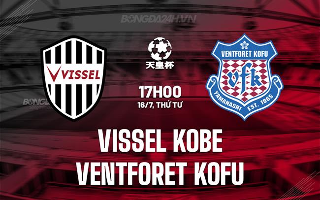 Nhận định Vissel Kobe vs Ventforet Kofu 17h00 ngày 16/7 (Cúp Nhật Hoàng 2025)