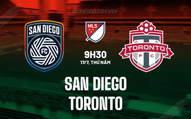 Nhận định San Diego vs Toronto 9h30 ngày 17/7 (Nhà nghề Mỹ 2025)