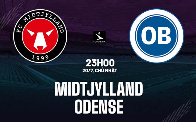 Nhận định bóng đá Midtjylland vs Odense 23h00 ngày 20/7 (VĐQG Đan Mạch 2025/26)