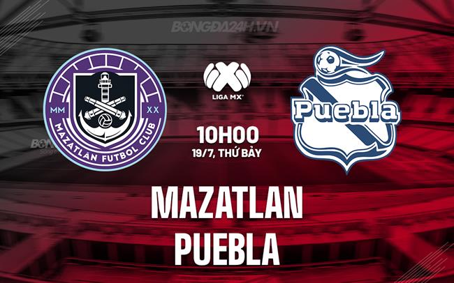 Nhận định - dự đoán Mazatlan vs Puebla 10h00 ngày 19/7 (VĐQG Mexico 2025/26)