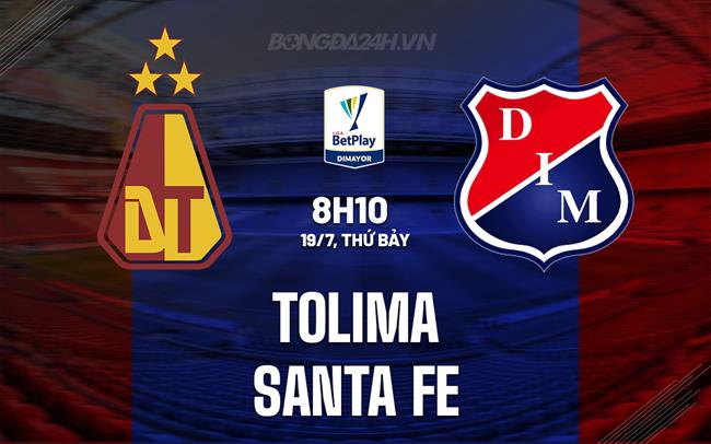 Nhận định bóng đá Tolima vs Santa Fe 8h10 ngày 19/7 (VĐQG Colombia 2025)