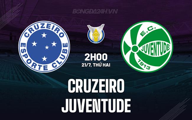 Nhận định - dự đoán Cruzeiro vs Juventude 2h00 ngày 21/7 (VĐQG Brazil 2025)