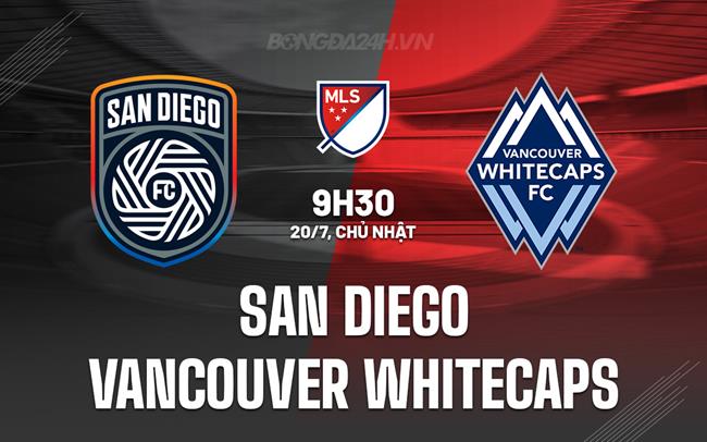Nhận định San Diego vs Vancouver Whitecaps 9h30 ngày 20/7 (Nhà nghề Mỹ)