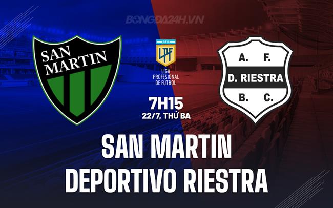 Nhận định San Martin vs Deportivo Riestra 7h15 ngày 22/7 (VĐQG Argentina 2025)