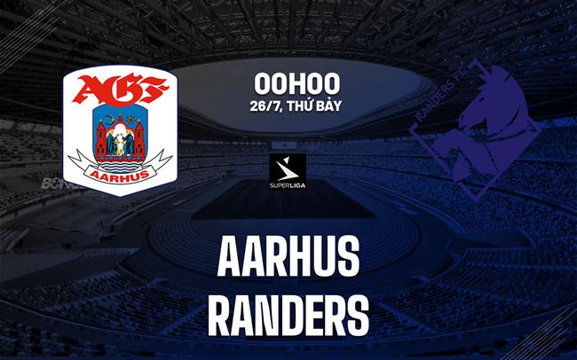 Nhận định bóng đá Aarhus vs Randers 0h00 ngày 26/7 (VĐQG Đan Mạch 2025)