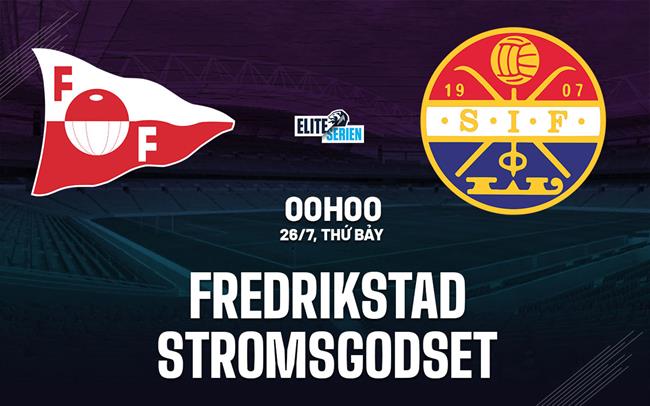 Nhận định bóng đá Fredrikstad vs Stromsgodset 0h00 ngày 26/7 (VĐQG Na Uy 2025)