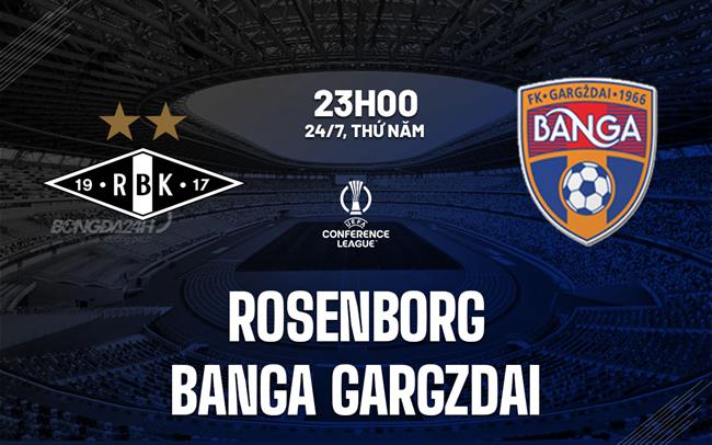 Nhận định Rosenborg vs Banga Gargzdai 23h00 ngày 24/7 (Conference League 2025/26)