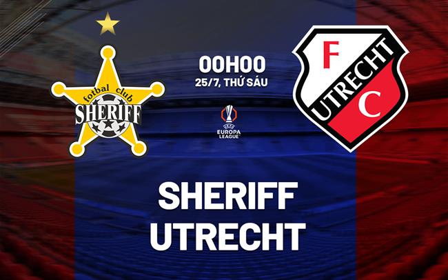Nhận định Sheriff Tiraspol vs Utrecht 0h00 ngày 25/7 (Europa League 2025/26)